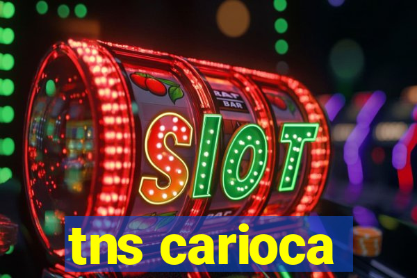 tns carioca
